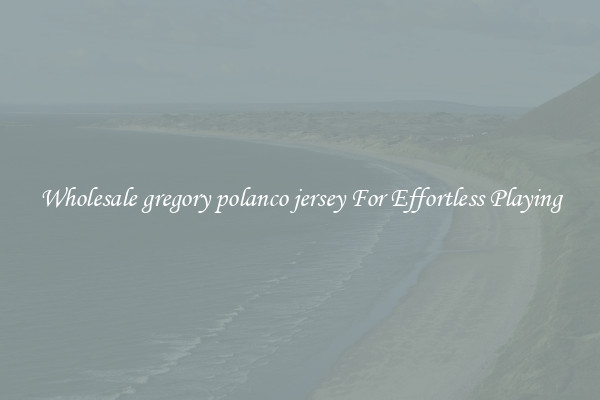 Wholesale gregory polanco jersey For Effortless Playing