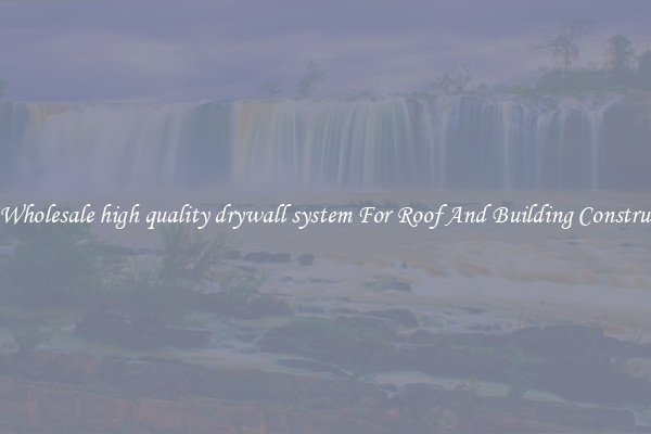 Buy Wholesale high quality drywall system For Roof And Building Construction