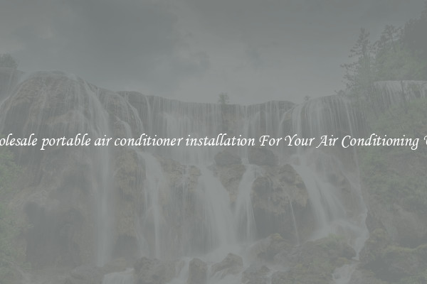 Wholesale portable air conditioner installation For Your Air Conditioning Unit