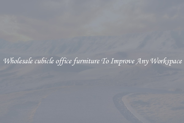 Wholesale cubicle office furniture To Improve Any Workspace