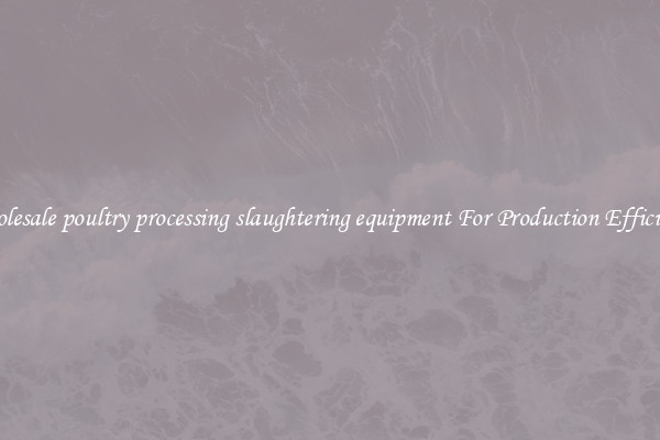 Wholesale poultry processing slaughtering equipment For Production Efficiency
