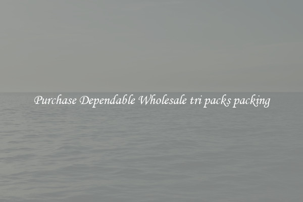 Purchase Dependable Wholesale tri packs packing
