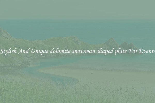Stylish And Unique dolomite snowman shaped plate For Events