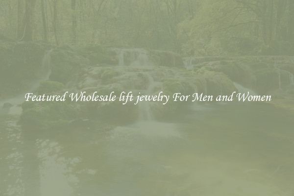 Featured Wholesale lift jewelry For Men and Women