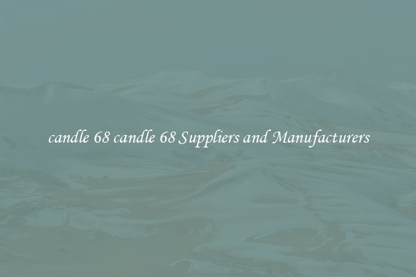 candle 68 candle 68 Suppliers and Manufacturers