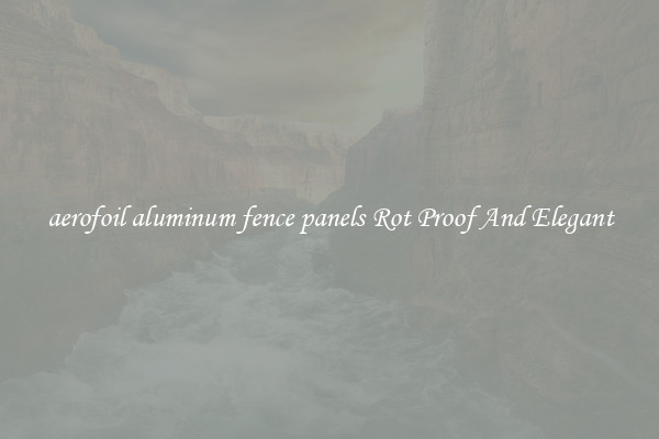 aerofoil aluminum fence panels Rot Proof And Elegant