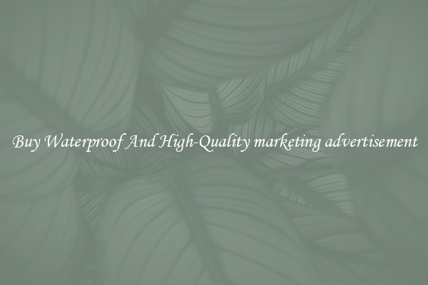 Buy Waterproof And High-Quality marketing advertisement