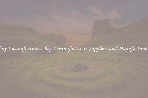 buy 1 manufacturers, buy 1 manufacturers Suppliers and Manufacturers